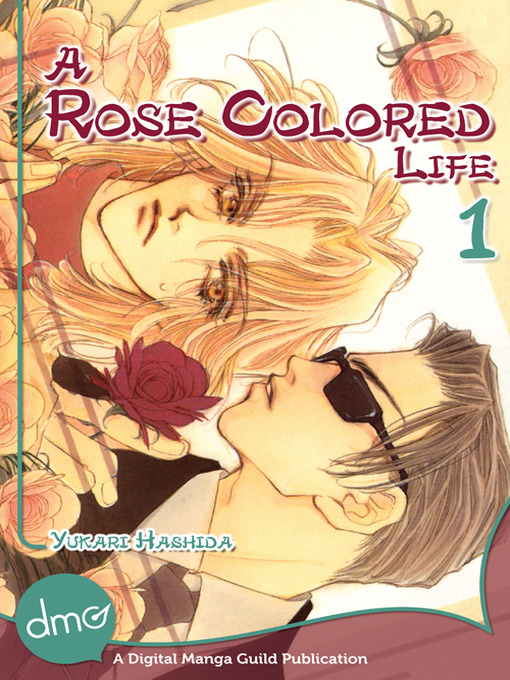 Title details for A Rose Colored Life, Volume 1 by Yukari Hashida - Available
